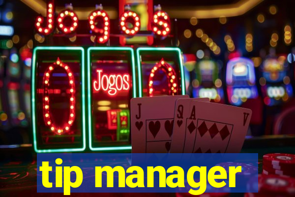 tip manager